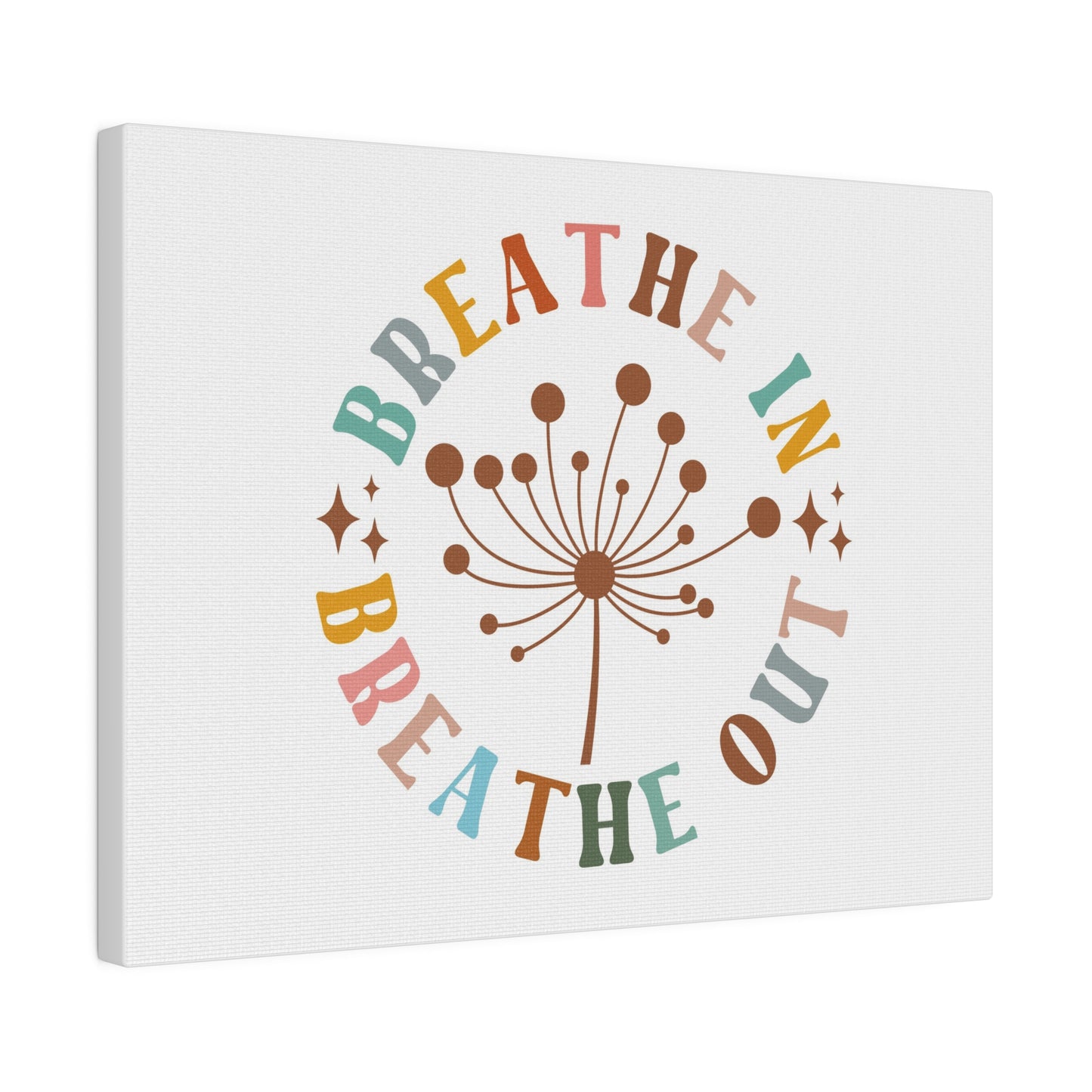 Breathe In, Breathe Out Matte Stretched Canvas